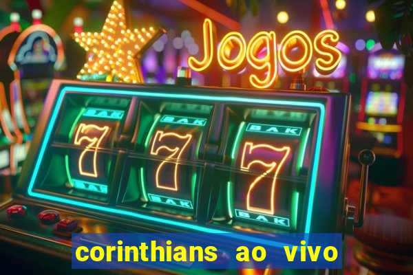 corinthians ao vivo multi multicanal